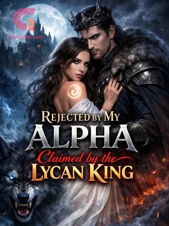 Rejected by the alpha i became thw lycan king