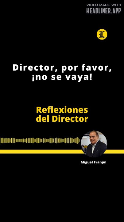 Reflexiones del Director | Director, por favor, ¡no se vaya!