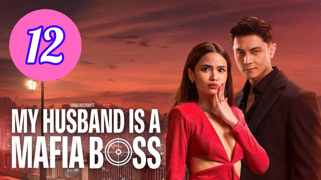 My Husband Is a Mafia Boss Episode 12 Engsub