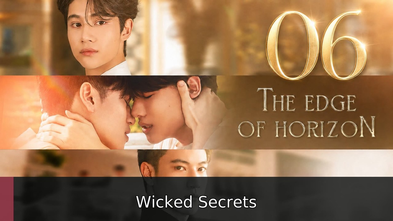 Ep.6 - The Edge of Horizon [ Eng Sub ] | Wicked Secrets