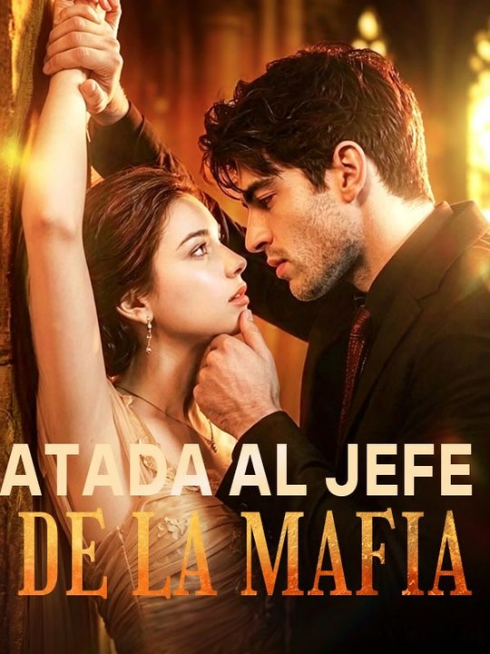 Atada al jefe de la mafia - Parte 1/1 | Episodios 1-49