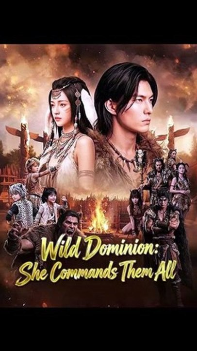 Wild Dominion She Commands Them All (DUBBED) - FULL | CDrama