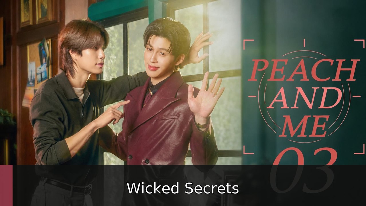 Peach and Me - Episode 3 [ Eng Sub ] | Wicked Secrets
