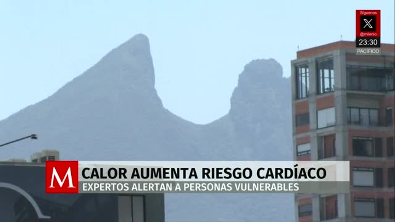 Altas temperaturas aumentan riesgo de infartos incluso en personas sanas, alerta cardiólogo