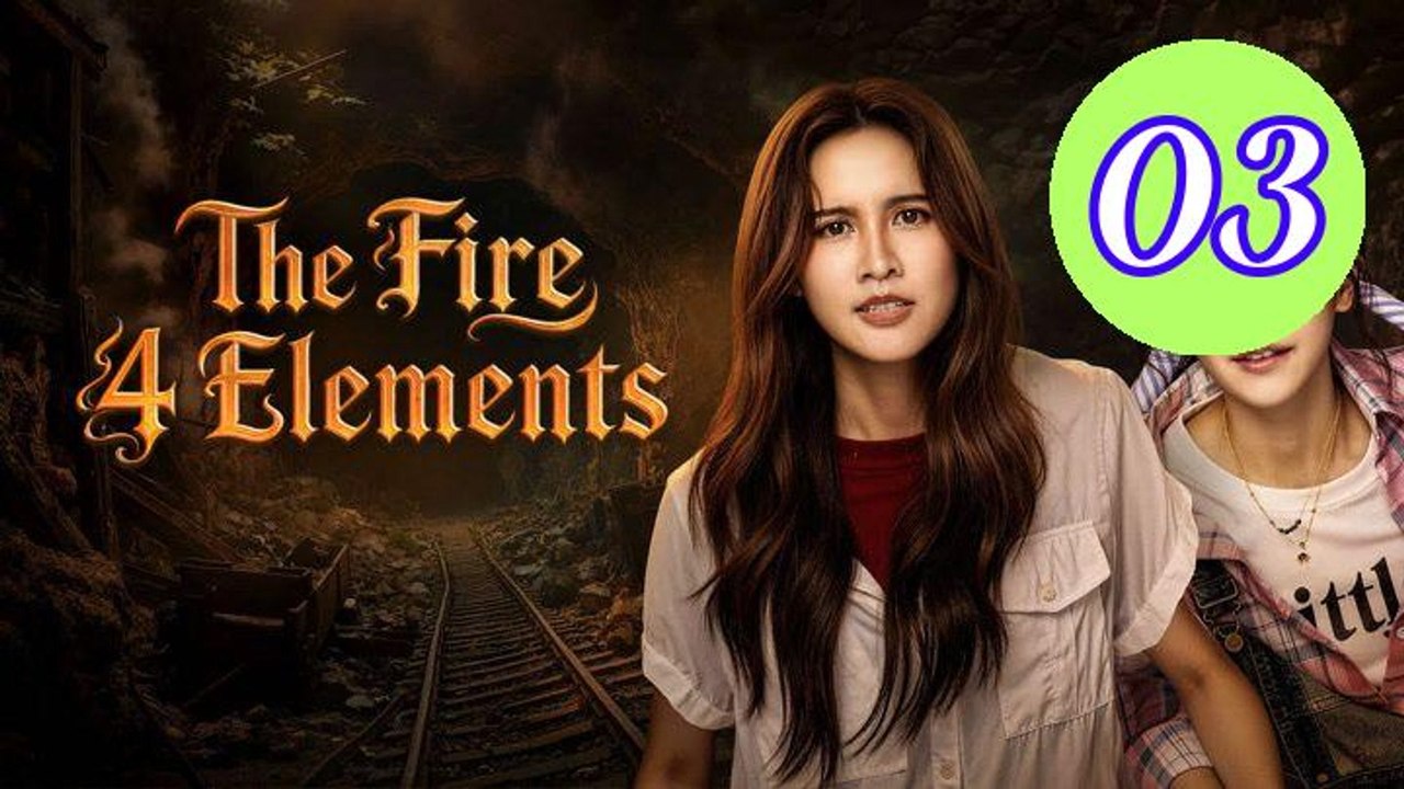 The Fire 4 Elements Episode 3 Engsub