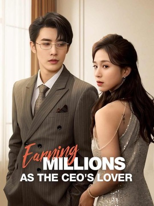 Earning Millions as the CEO's Lover - Full