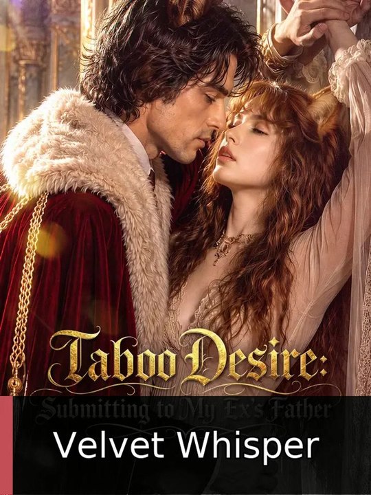 Taboo Desire: Submitting to My Ex's Father englishsubtitle watchfull Velvet Whisper