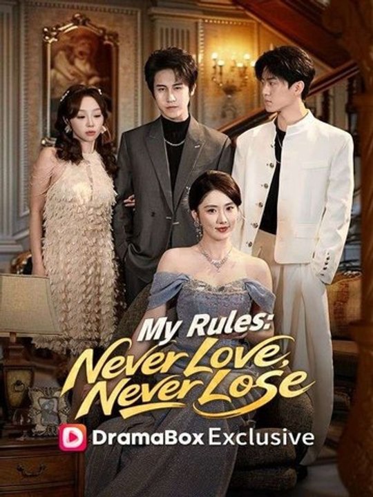My Rules: Never Love Never Lose FULL MOVIES ENGLISH SUB