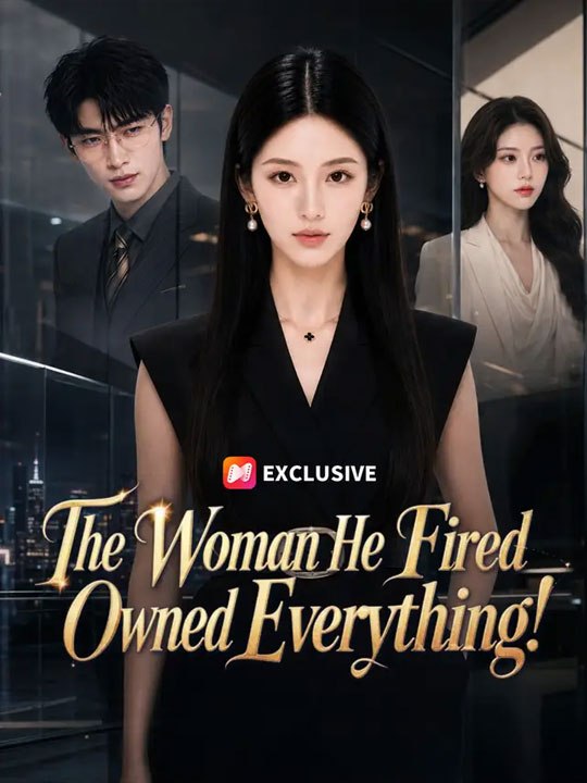 The Woman He Fired Owned Everything!  🧡🍏 🔥[Hot 2026] (2026) - FULL ENGSUB | Reelshort Hot HD