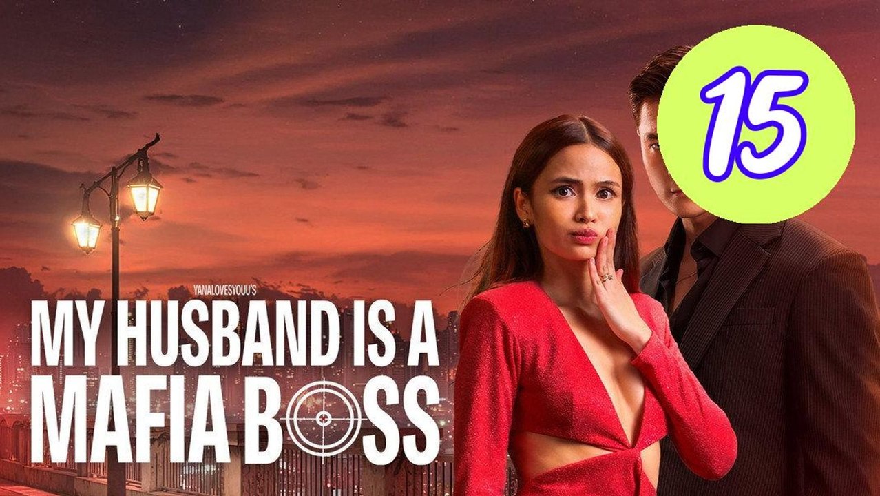 My Husband Is a Mafia Boss Episode 15 Engsub