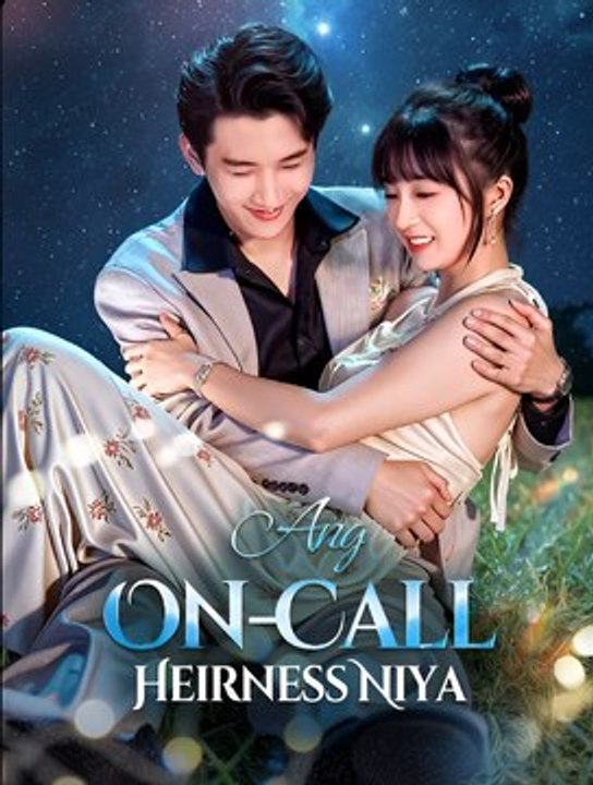Ang On-call Heirness Niya- Drama FULL MOVIES ENGLISH SUB