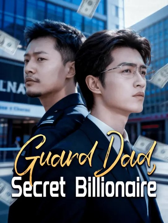 Guard Dad, Secret Billionaire(Dubbed) | Komplette Serie | Short Drama Deutsch