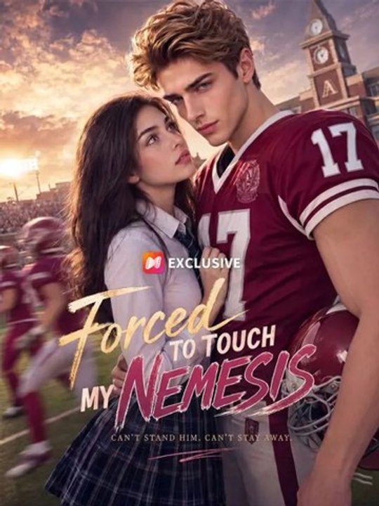 (Exclusive) Forced to Touch My Nemesis FULL Drama 2026