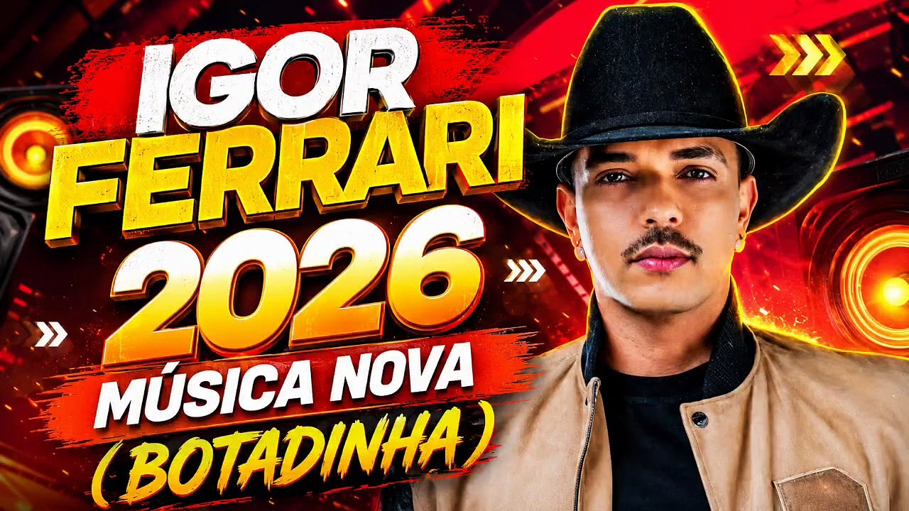 IGOR FERRARI 2026 🔥 MÚSICA NOVA (BOTADINHA) | LANÇAMENTO OFICIAL | FORRÓ PISEIRO