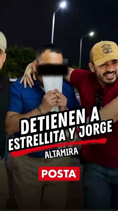 Detienen a Estrellita y Jorge