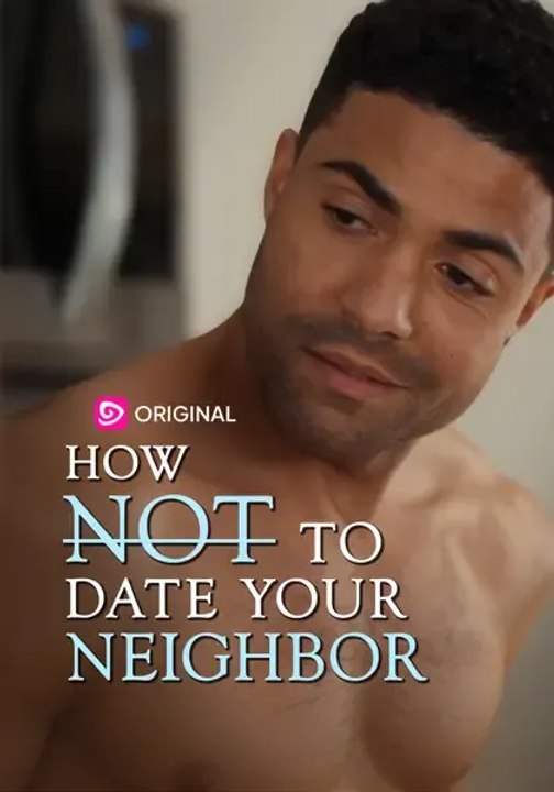 How (Not) To Date Your Neighbor - Full