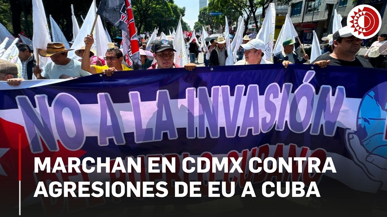 Colectivos y cubanos en CDMX marchan contra agresiones de EU a Cuba
