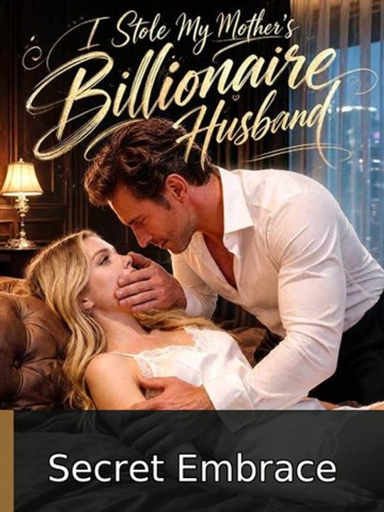 I Stole My Mother's Billionaire Husband - Full EP | Secret Embrace
