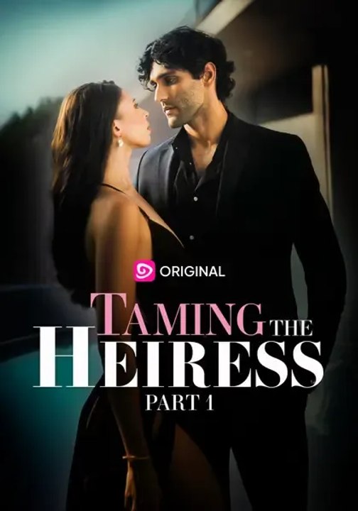 Taming the Heiress Part 1 - Full