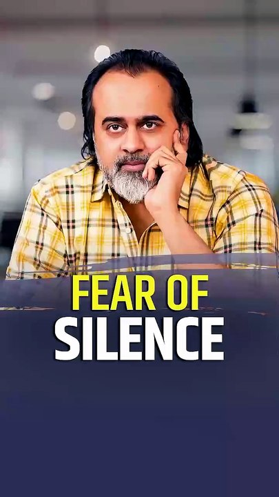 Fear Of Silence || Acharya Prashant