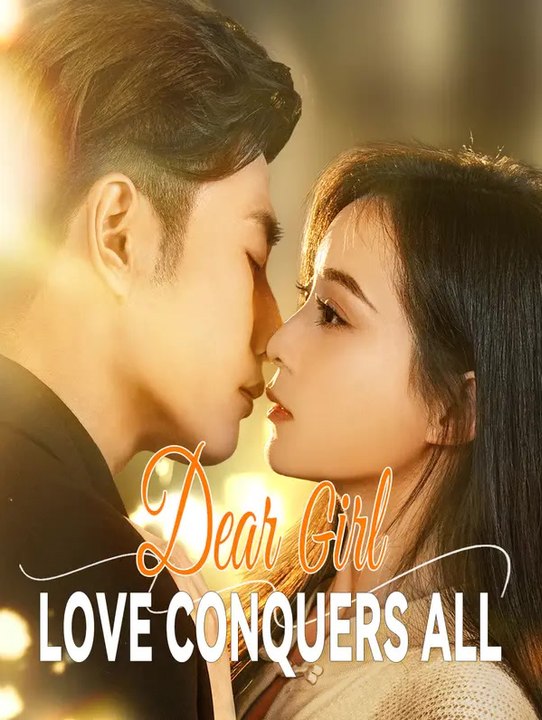 Dear Girl, Love Conquers All | Komplette Serie | Short Drama Deutsch