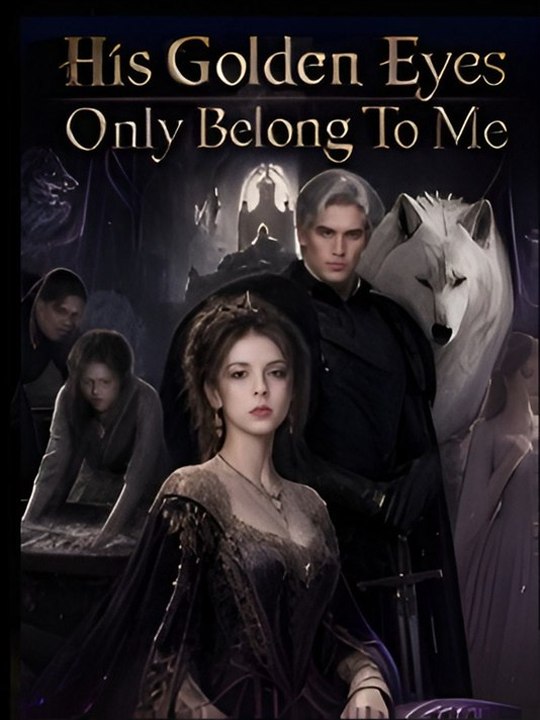 His Golden Eyes Only Belongs To Me - Full Movie #englishsub #watchfull ⚡️🍿⚡️