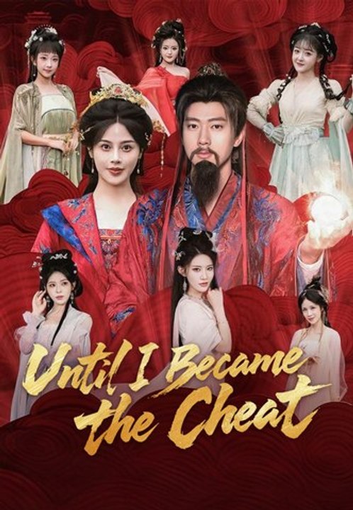 Until I Became the Cheat | Full Series | Short Drama English
