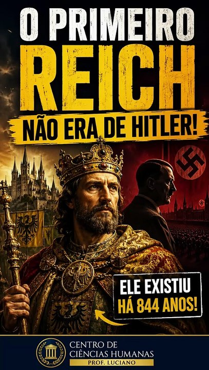 O Primeiro Reich NÃO era de Hitler!