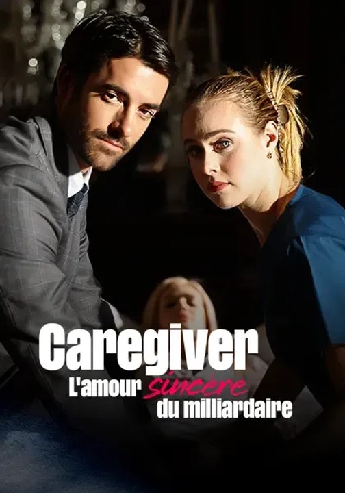 Caregiver : L'amour sincère du milliardaire