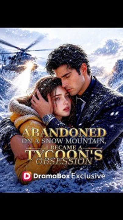 Abandoned on a Snow Mountain, I Became a Tycoon's Obsession - Full EPISODE