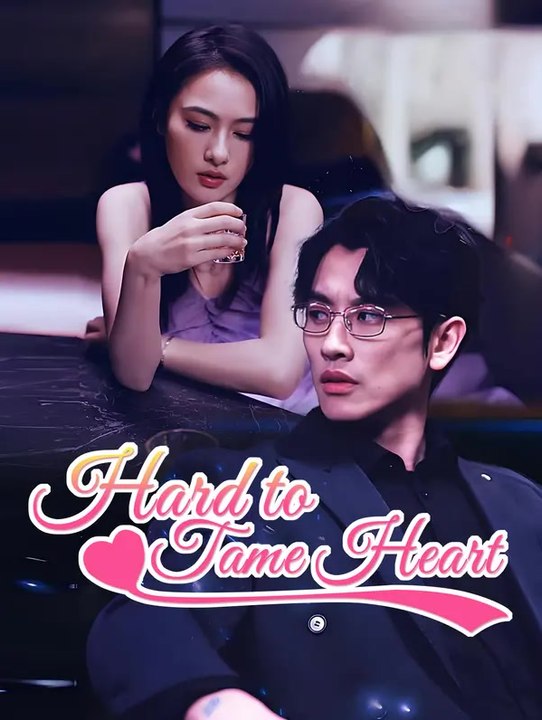 Hard to Tame Heart | Komplette Serie | Short Drama Deutsch