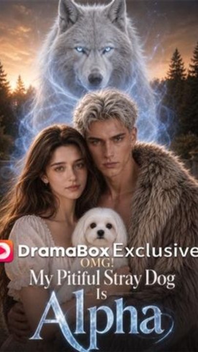 Watch Omg My Pitiful Stray Dog Is Alpha Fantasy Romance Adb: Complete Full EPS