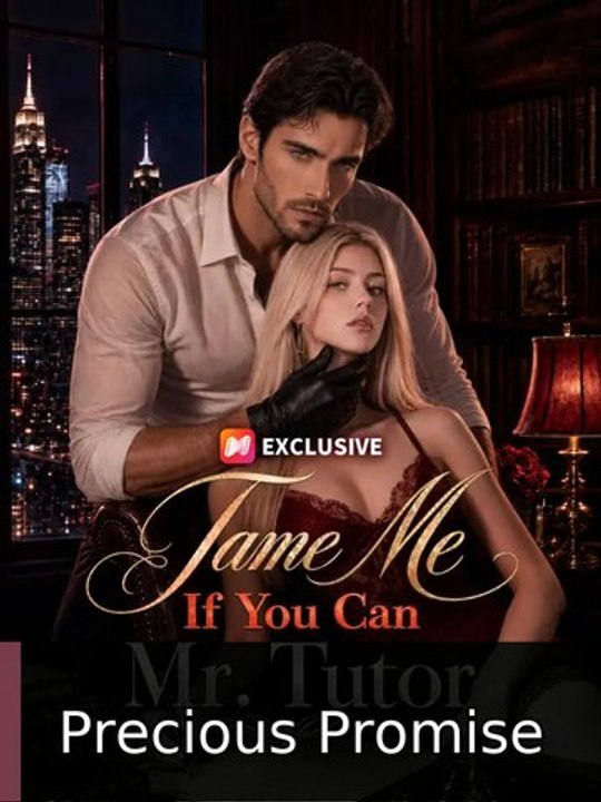 Tame Me If You Can, Mr. Tutor | Precious Promise