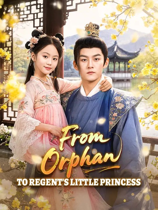 From Orphan to Regent's Little Princess | Komplette Serie | Short Drama Deutsch