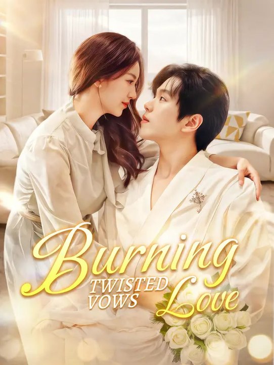 Burning Love, Twisted Vows | Komplette Serie | Short Drama Deutsch