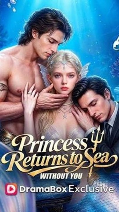 Princess Returns to Sea Without You - Full Episode (ENGSUB) | Fantasy Romance #ADB