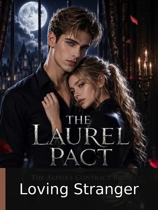 The Laurel Pact — The Alpha’s Contract Bride #englishsub #fullmovie🎉🌸 | Loving Stranger