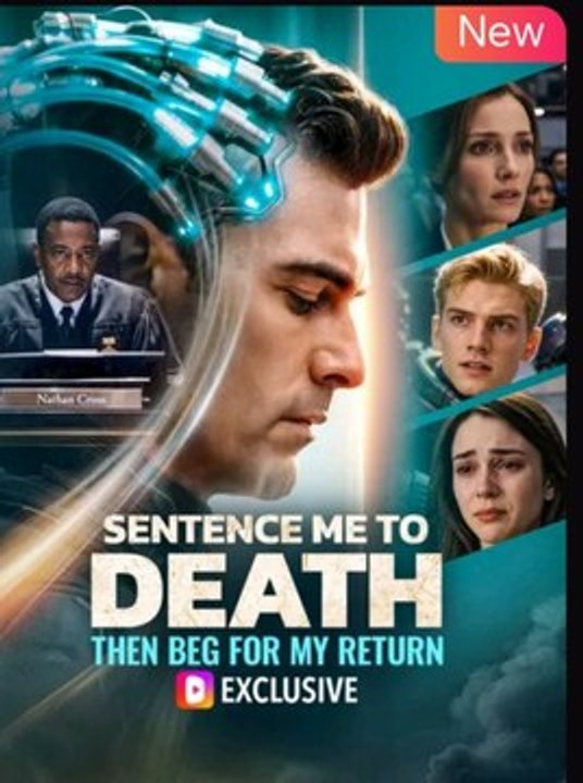 Sentence Me To Death Then Beg For My Return FULL MOVIES ENGLISH SUB
