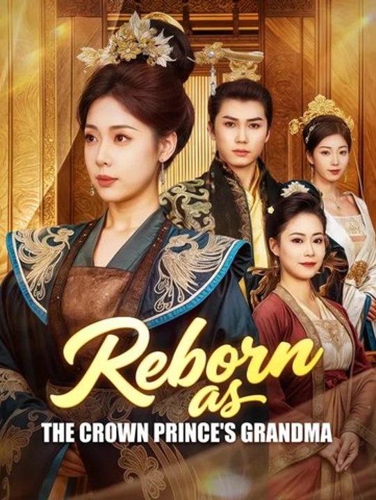 Reborn as the Crown Prince's Grandma | Série Complète | Short Drama Français