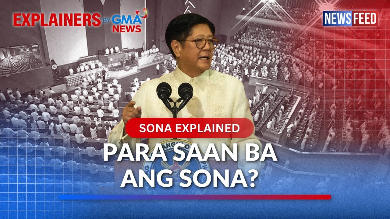 SONA EXPLAINED — Para saan ba ang SONA? | GMA News Feed