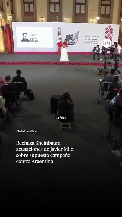 Rechaza Sheinbaum acusaciones de Javier Milei sobre supuesta campaña contra Argentina