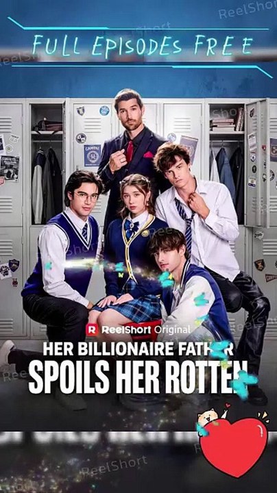 Her Billionaire Father Spoils Her Rotten [Eng Sub] | Full Movie Free to Watch #ReelShort [Full Movie]
