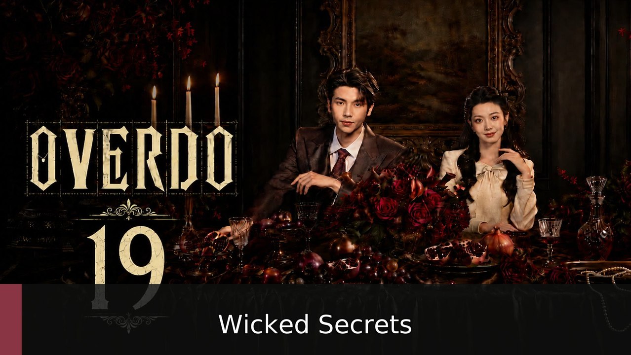 Overdo Ep 19 Eng Sub | Wicked Secrets