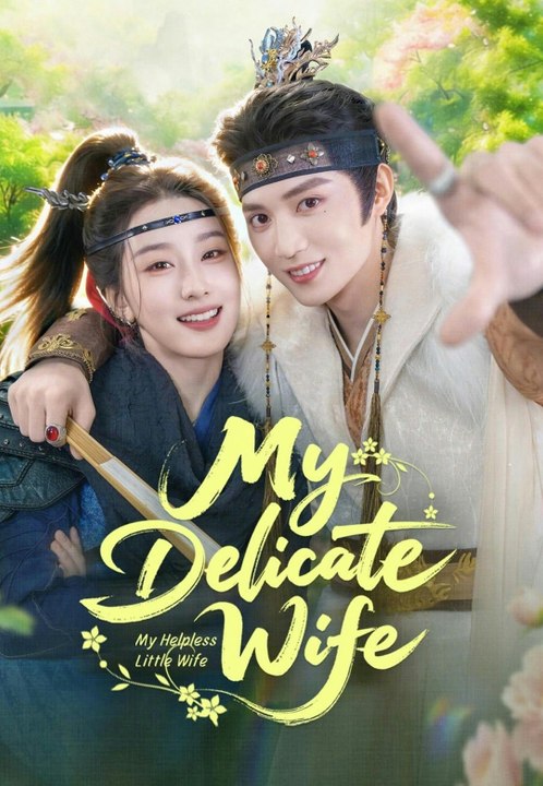 My Delicate Wife | Full Series | Short Drama English
