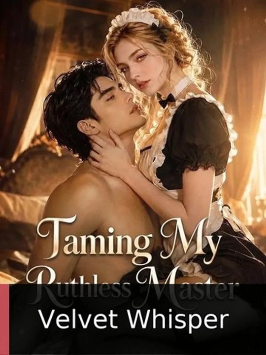Taming My Ruthless Master EPISODE Velvet Whisper
