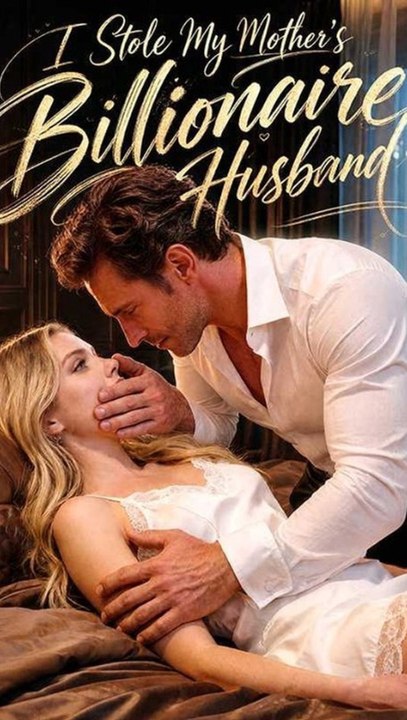 I Stole My Mother's Billionaire Husband - Full HD | Modern Romance Drama Series