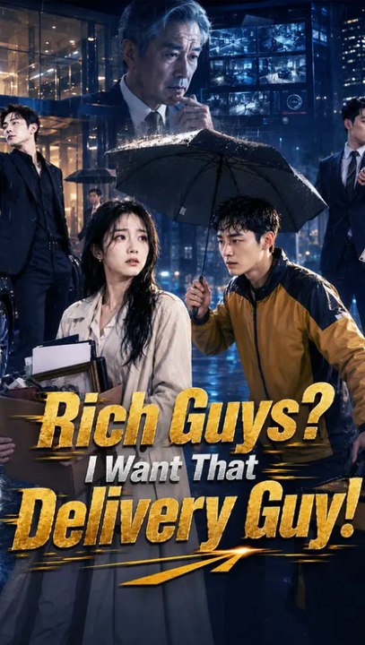 Rich Guys? I Want That Delivery Guy! - Full Episode (ENGSUB) | Billionaire Romance #ANS