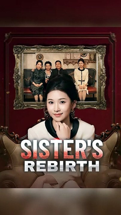 Sister's Rebirth (DUBBED) Full Chinese Drama [Full Movie]