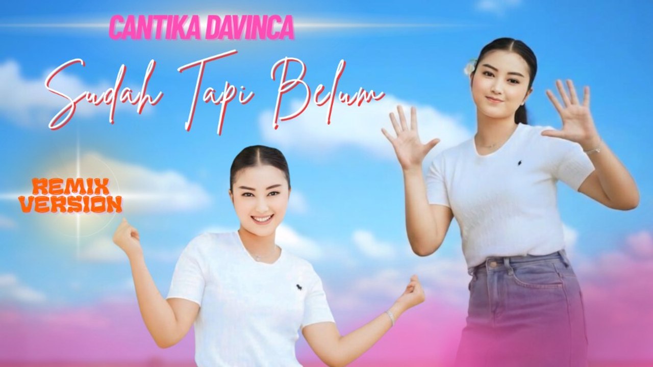 CANTIKA DAVINCA - SUDAH TAPI BELUM (Official Remix Video)