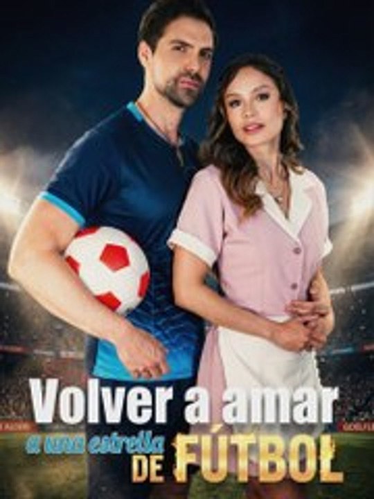Volver A Amar, Mi Superestrella Del Fútbol | 🌍 ESPAÑOL | 🎭 Full Episode | Golden Scene Media